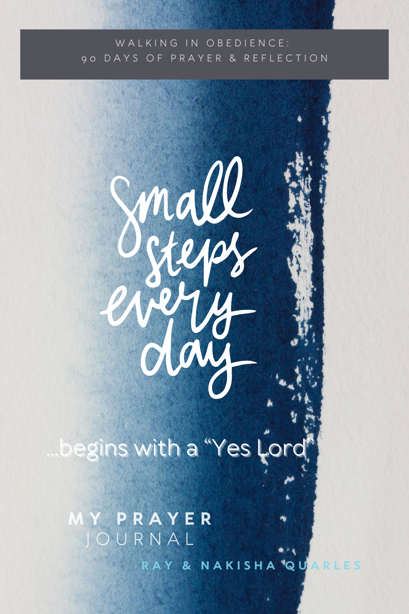 Walking in Obedience: 90 Days of Prayer & Reflection: Small Steps Every day